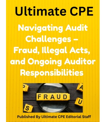 Navigating Audit Challenges – Fraud, Illegal Acts, and Ongoing Auditor Responsibilities 2026